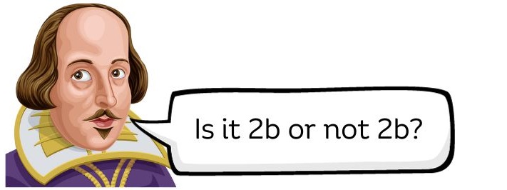 2b or not 2b Shakespeare asking 2b or not 2b
