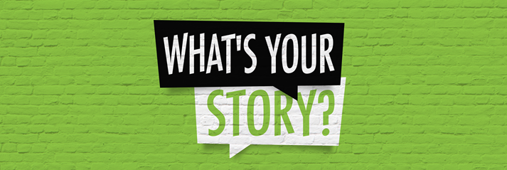 What is your story?